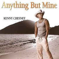 Kenny Chesney - Anything but Mine
