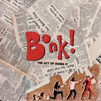 Bonk! - The Act Of Doing It