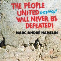 Marc-André Hamelin - The People United Will Never Be Defeated!