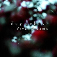 Day Aches - Fever Dreams