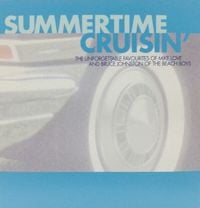 Mike Love - Summertime Cruisin': The Unforgettable Favourites of Mike Love and Bruce Johnston of The Beach Boys
