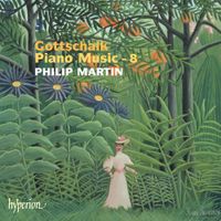 Philip Martin - Gottschalk: Piano Music - 8