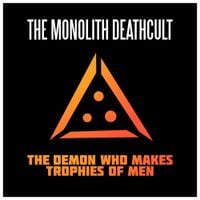 The Monolith Deathcult - The Demon Who Makes Trophies Of Men