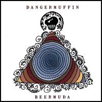 Dangermuffin - Beermuda