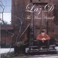 Laz D - The Man Himself