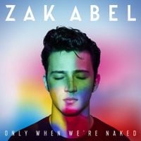Zak Abel - Only When We're Naked