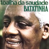 Batatinha - Toalha da saudade