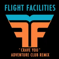 Flight Facilities - Crave You (Adventure Club Remix)