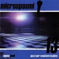 Microspasmi - 13 Pezzi per Svuotare la Pista