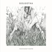 Poor Bishop Hooper - Golgotha