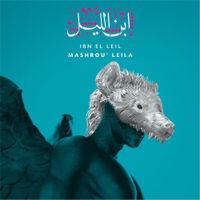 مشروع ليلى [Mashrou' Leila] - إبن الليل [Ibn El Leil]
