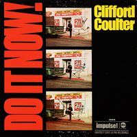 Cliff Coulter - Do It Now, Worry 'Bout It Later
