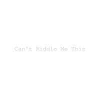 DANGUS - Can't Riddle Me This