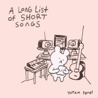 Yotam Perel - A Long List of Short Songs