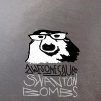 Awesomesauce - SWANTON BOMBS
