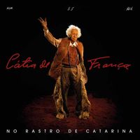 C&aacute;tia De Fran&ccedil;a - No Rastro de Catarina