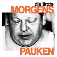 Die &Auml;rzte - Morgens Pauken