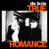 Die &Auml;rzte - True Romance