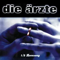 Die &Auml;rzte - 1/2 Lovesong