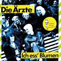 Die &Auml;rzte - Ich ess' Blumen