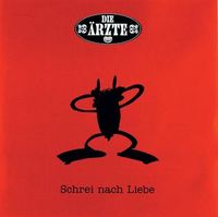 Die &Auml;rzte - Schrei nach Liebe