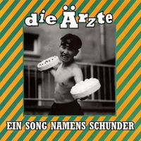 Die &Auml;rzte - Ein Song namens Schunder