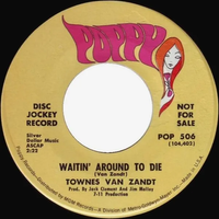 Townes Van Zandt - Waitin' Around to Die