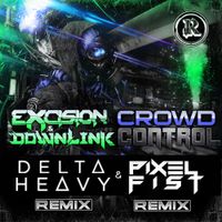 Excision & Downlink - Crowd Control (Remixes)