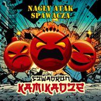 Nagły Atak Spawacza - Szwadron Kamikadze
