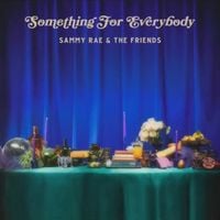 Sammy Rae & The Friends - Something for Everybody
