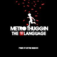 Metro Thuggin - The Blanguage