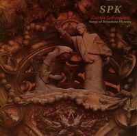 SPK - Zamia Lehmanni: Songs of Byzantine Flowers