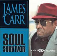 James Carr - Soul Survivor
