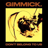 Gimmick. - Don't Belong To Us