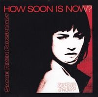 Snake River Conspiracy - How Soon Is Now?