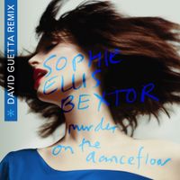 Sophie Ellis-Bextor - Murder on the Dancefloor (David Guetta Remix)