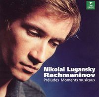 Nikolaï Lugansky - Rachmaninov: Préludes; Moments musicaux