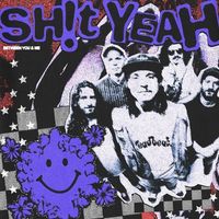 Between You & Me - SH!T YEAH