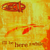311 - I'll Be Here Awhile