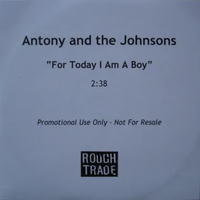 ANOHNI and the Johnsons - For Today I Am a Boy