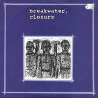 Breakwater - Breakwater / Closure