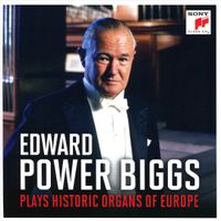 E. Power Biggs - Edward Power Biggs plays Historic Organs of Europe