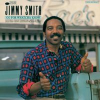 Jimmy Smith - Go for Whatcha Know