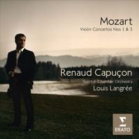 Renaud Capuçon - Mozart: Violin Concertos Nos. 1 & 3