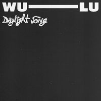 Wu-Lu - Daylight Song