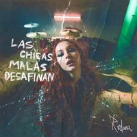 RUSLANA - LAS CHICAS MALAS DESAFINAN