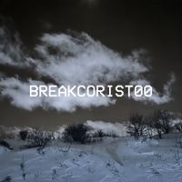 Breakcorist00 - BREAKCORIST00