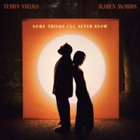 Teddy Swims - Some Things I'll Never Know