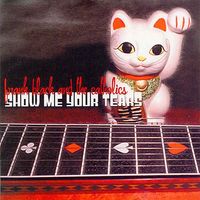 Frank Black and The Catholics - Show Me Your Tears
