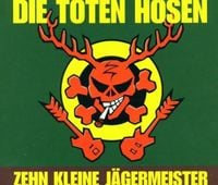 Die Toten Hosen - Zehn kleine J&auml;germeister